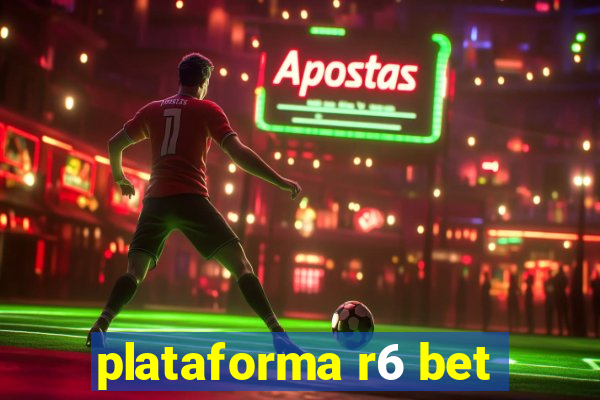 plataforma r6 bet